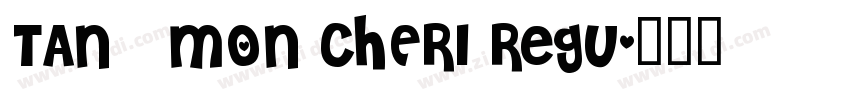 TAN   MON CHERI Regu字体转换